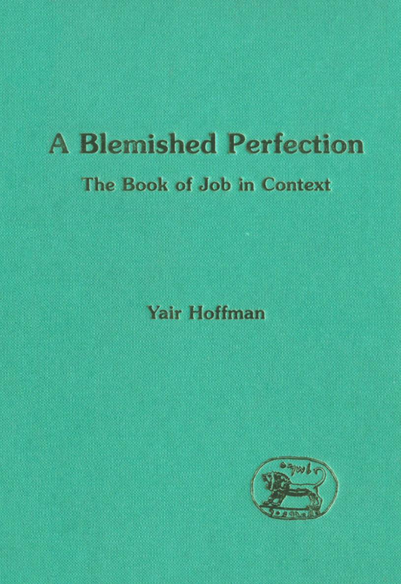 A Blemished Perfection: Book of Job in Context by Yair Hoffman