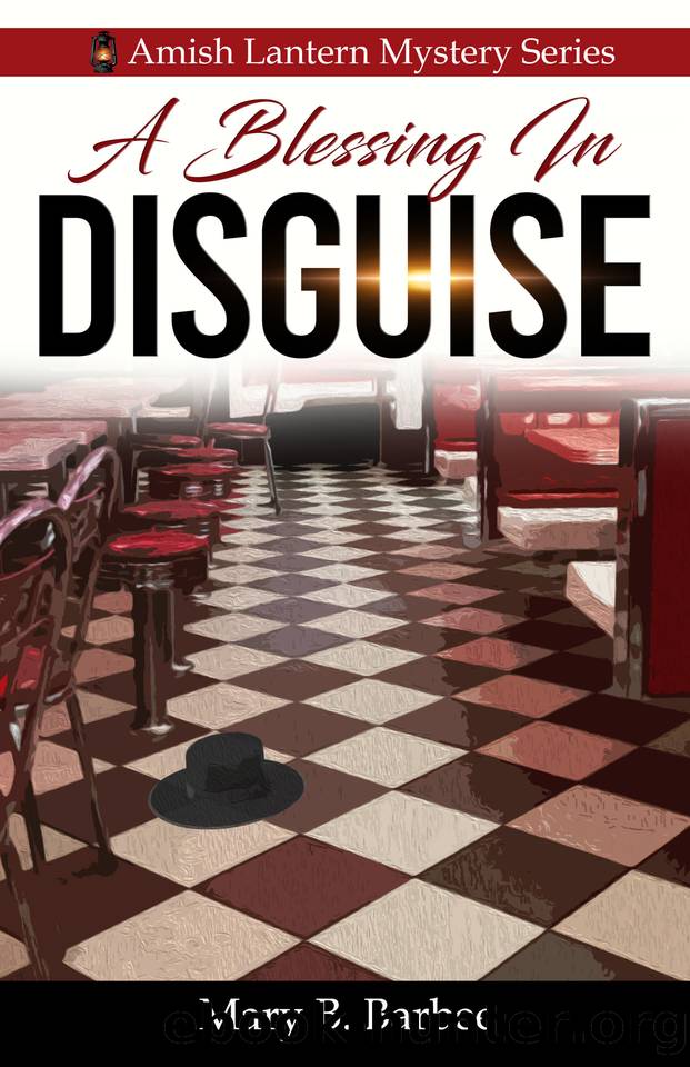 A Blessing in Disguise (Amish Lantern Mystery Series Book 5) by Barbee Mary B