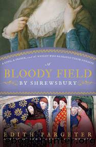 A Bloody Field by Shrewsbury by Edith Pargeter