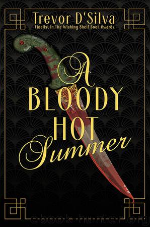 A Bloody Hot Summer by Trevor D'Silva