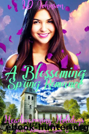 A Blossoming Spring Romance (Heartwarming Holidays Sweet Romance Book 6) by ID Johnson
