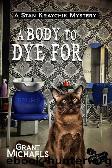 A Body To Dye For (Stan Kraychik Book 1) by Grant Michaels & Neil S. Plakcy