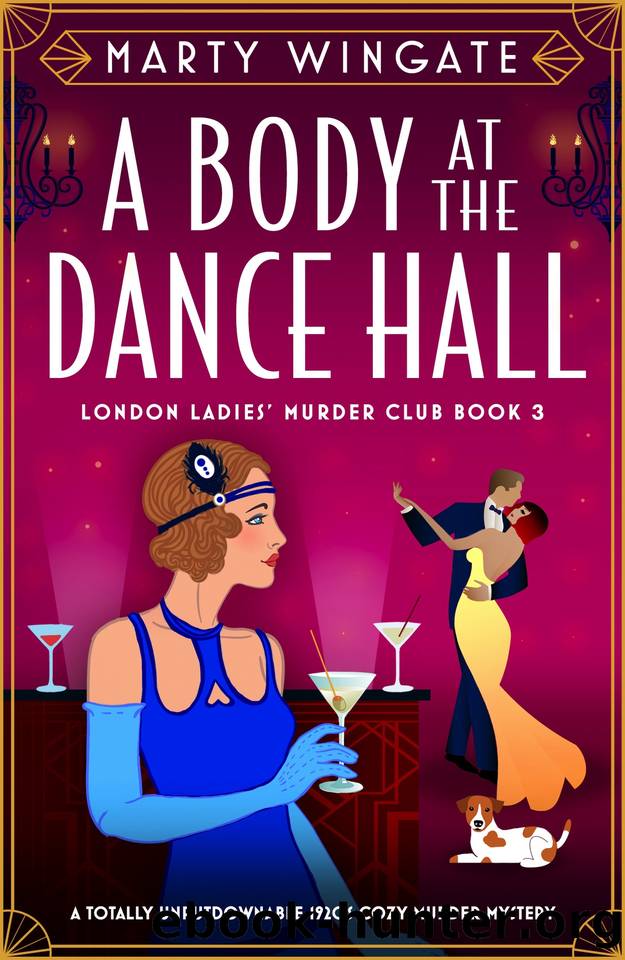 A Body at the Dance Hall: A totally unputdownable 1920s cozy murder mystery (London Ladies' Murder Club Book 3) by MARTY WINGATE