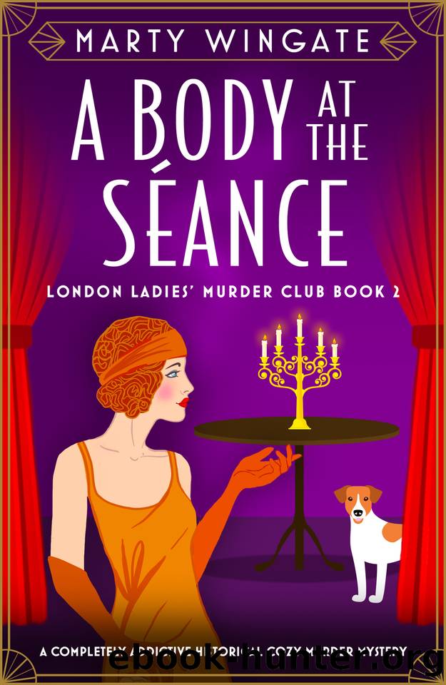 A Body at the SÃ©ance: A completely addictive historical cozy murder mystery (London Ladies' Murder Club Book 2) by MARTY WINGATE