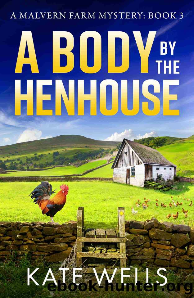 A Body by the Henhouse (The Malvern Mysteries) by Kate Wells