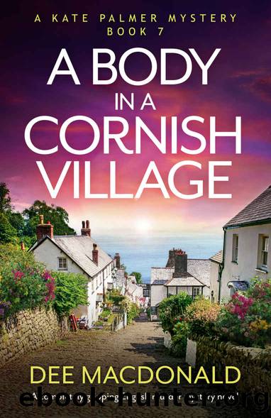 A Body in a Cornish Village: A completely gripping English murder mystery novel (A Kate Palmer Mystery Book 7) by Dee MacDonald