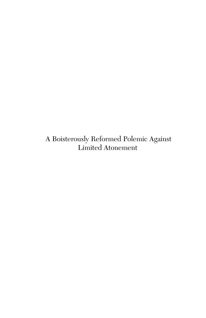 A Boisterously Reformed Polemic Against Limited Atonement by AUSTIN C. BROWN