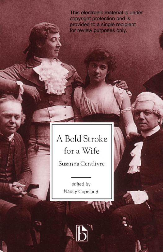 A Bold Stroke for a Wife by Susanna Centlivre Nancy Copeland