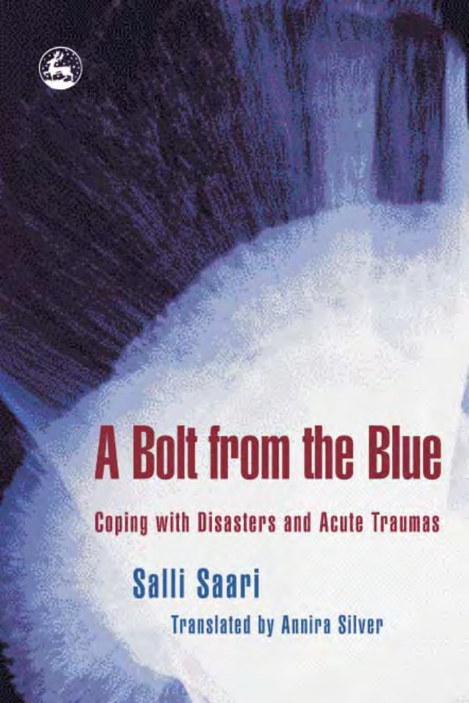 A Bolt From the Blue: Coping with Disasters and Acute Traumas by Salli Saari