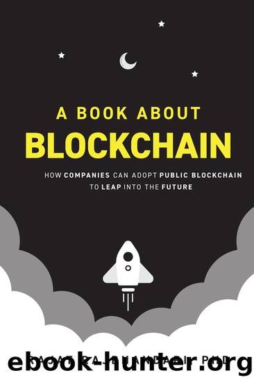A Book About Blockchain: How Companies Can Adopt Public Blockchain to Leap into the Future by Rajat Rajbhandari