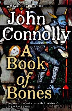 A Book of Bones_A Charlie Parker Thriller Book 17 by John Connolly