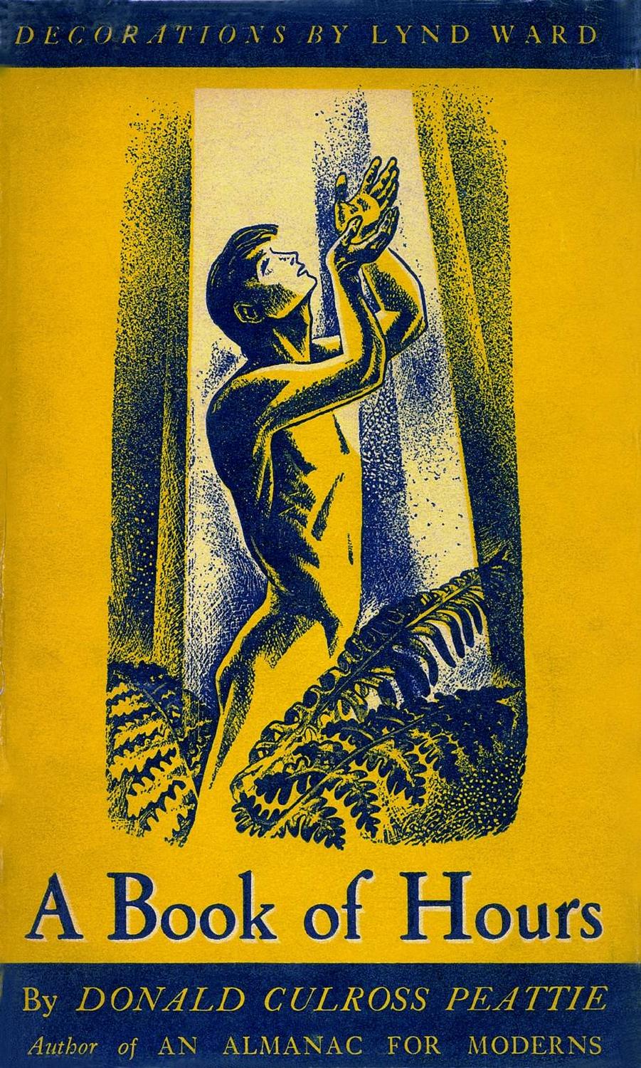 A Book of Hours (1937) by Peattie Donald Culross