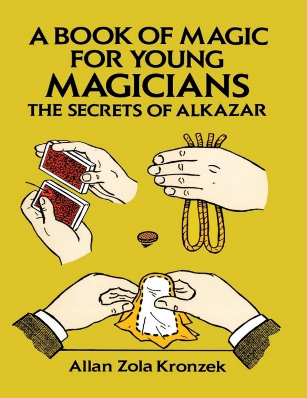 A Book of Magic for Young Magicians by Allan Zola Kronzek