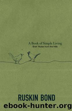 A Book of Simple Living: Brief Notes from the Hills by Ruskin Bond