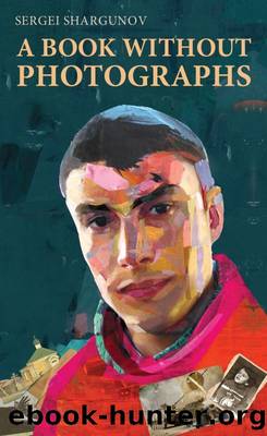 A Book without Photographs by Sergei Shargunov