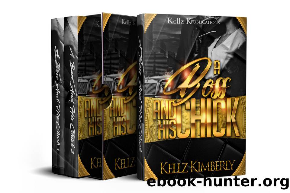 A Boss & His Chick: Super Boxset 1-3 by Kimberly Kellz