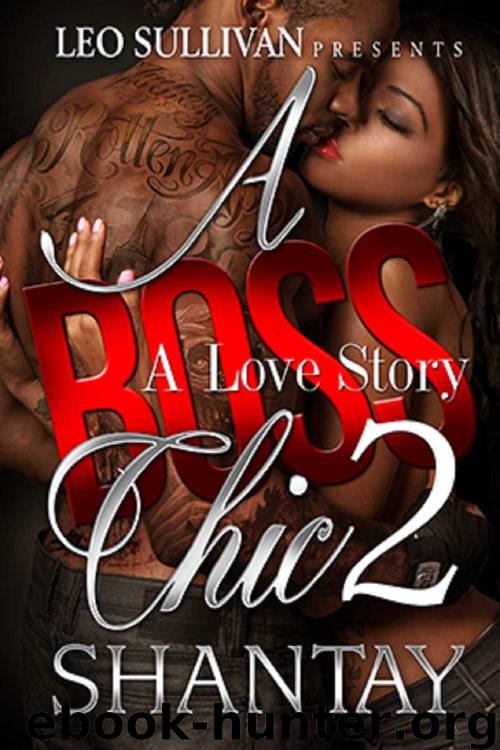 A Boss Chic: A Love Story 2 by Shantay
