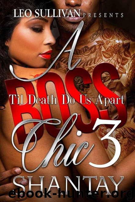 A Boss Chic: Til Death Do Us Apart 3 by Shantay
