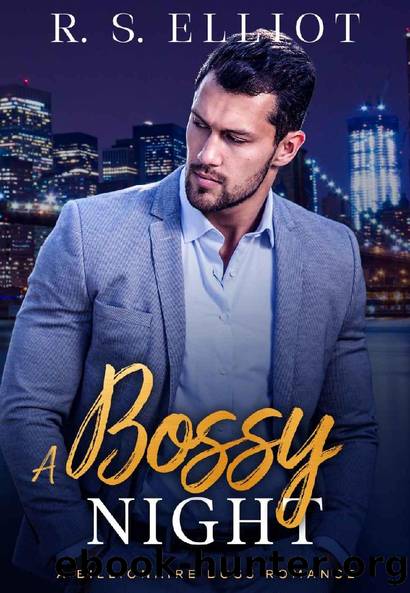 A Bossy Night: An Enemies to Lovers Billionaire Romance by R. S. Elliot