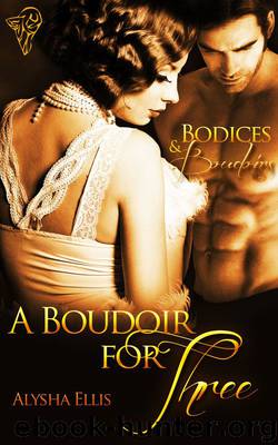 A Boudoir for Three by Alysha Ellis