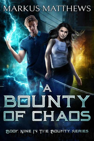 A Bounty of Chaos by Markus Matthews