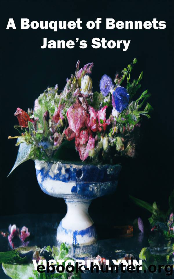 A Bouquet of Bennets, Jane's Story: A Sweet Pride and Prejudice Variation by Lynn Victoria