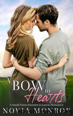 A Bow To Hearts: A Small Town Enemies to Lovers Romance by Novia Monroe