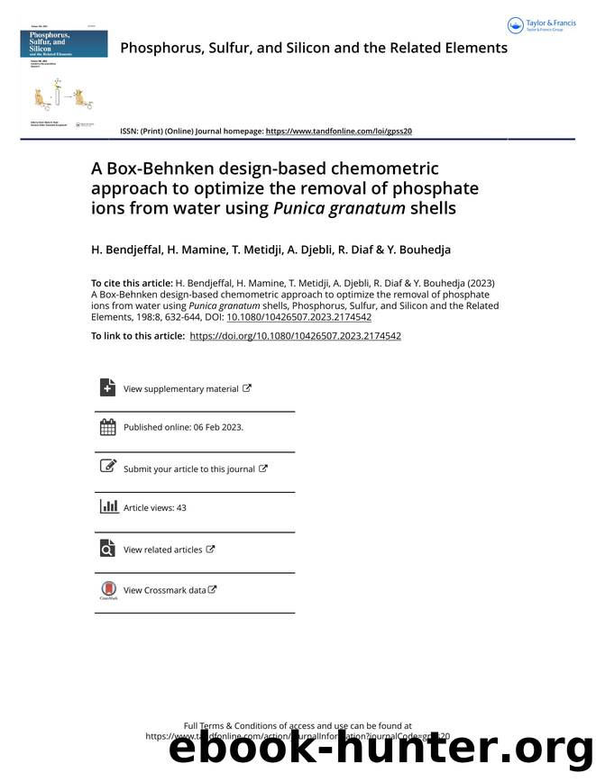A Box-Behnken design-based chemometric approach to optimize the removal of phosphate ions from water using Punica granatum shells by Bendjeffal H. & Mamine H. & Metidji T. & Djebli A. & Diaf R. & Bouhedja Y