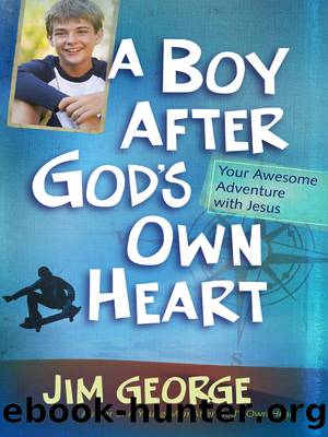 A Boy After God's Own Heart by Jim George