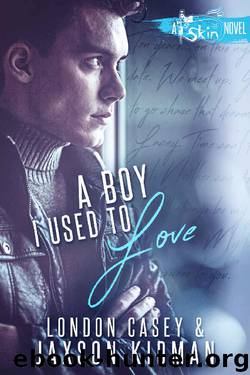 A Boy I Used to Love (A St. Skin Novel): a bad boy new adult romance novel by London Casey & Jaxson Kidman & Karolyn James