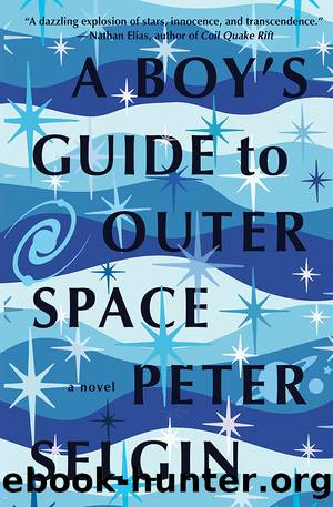 A Boy's Guide to Outer Space by Peter Selgin
