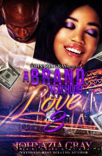 A Brand New Hood Love 3 by Johnazia Gray