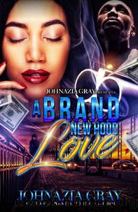 A Brand New Hood Love by Johnazia Gray