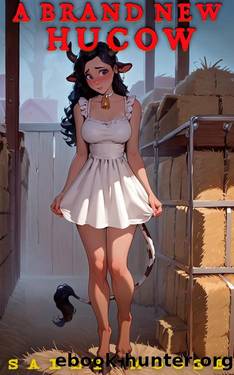 A Brand New Hucow: Erotic Hucow Farm Short Story (Future Hucow Farm Book 1) by Sally Moose