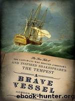 A Brave Vessel: The True Tale of the Castaways Who Rescued Jamestown by Woodward Hobson