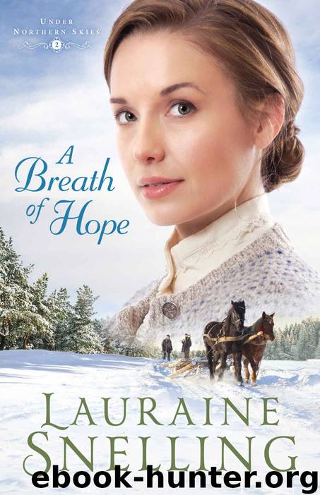 A Breath of Hope (Under Northern Skies Book #2) by Lauraine Snelling