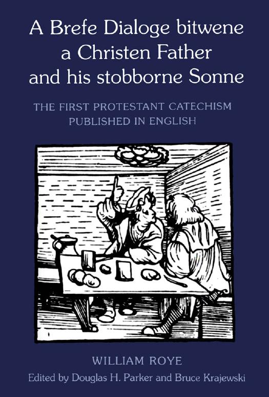 A Brefe Dialoge Bitwene a Christen Father and His Stobborne Sonne by William Roye; Bruce Krajewski; Douglas H. Parker