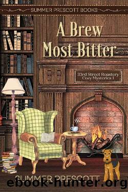 A Brew Most Bitter (33rd Street Roastery Cozy Mysteries Book 1) by Summer Prescott