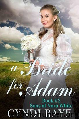 A Bride For Adam by Cyndi Raye & Sons of Nora White
