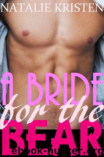 A Bride For The Bear: BBW Bear Shifter Romance Standalone (Bear Brides Book 1) by Natalie Kristen