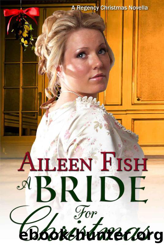 A Bride for Christmas (Sweet Regency Novella) by Aileen Fish