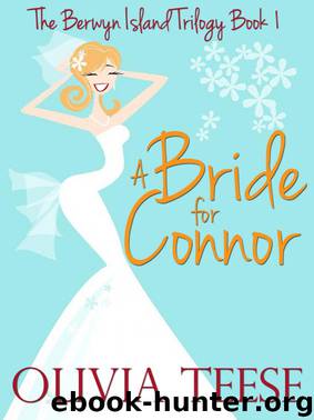 A Bride for Connor: The Berwyn Island Trilogy Book One (Romance Parody) by Olivia Teese