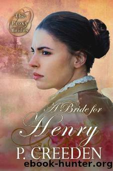 A Bride for Henry (The Proxy Brides Book 8) by P. Creeden