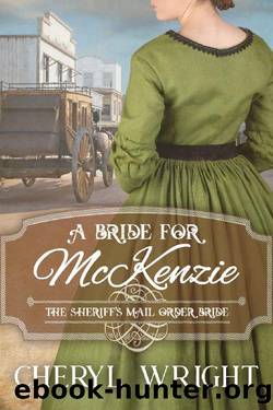 A Bride for McKenzie: The Sheriff's Mail Order Bride Book 1 by Cheryl Wright