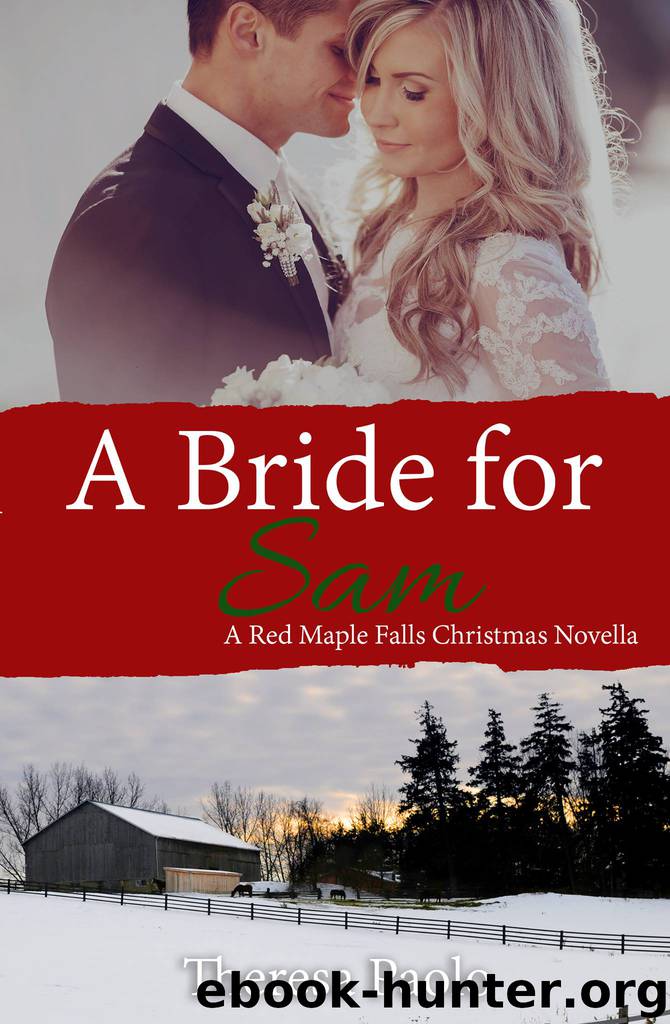 A Bride for Sam (A Red Maple Falls Christmas Wedding Novella) by Theresa Paolo
