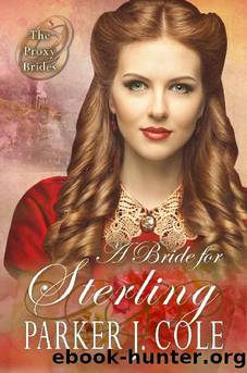 A Bride for Sterling (The Proxy Brides Book 7) by Parker J Cole
