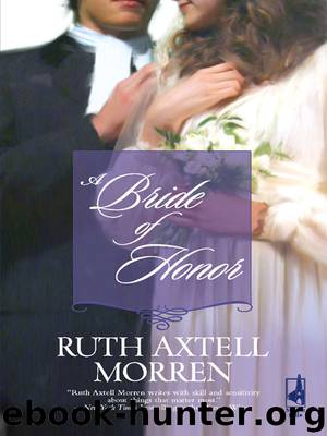 A Bride of Honor by Ruth Axtell Morren