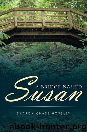 A Bridge Named Susan by Sharon Chase Hoseley