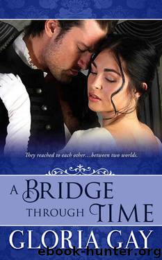A Bridge Through Time: (Time Travel) by Gloria Gay