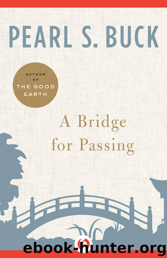 A Bridge for Passing by Pearl S. Buck
